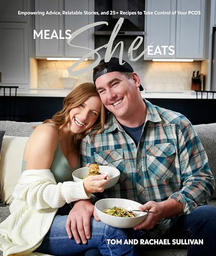 Meals She Eats: Empowering Advice, Relatable Stories, and Over 25 Recipes to Take Control of Your Pcos - Hardcover