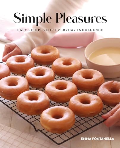 Simple Pleasures: Easy Recipes for Everyday Indulgence - Hardcover