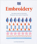 Embroidery: The Ideal Guide to Stitching, Whatever Your Level of Expertise - Paperback