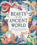 Beasts of the Ancient World: A Kids' Guide to Mythical Creatures, from the Sphinx to the Minotaur, Dragons to Baku - Hardcover