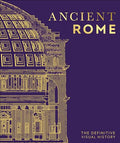 Ancient Rome: The Definitive Visual History - Hardcover