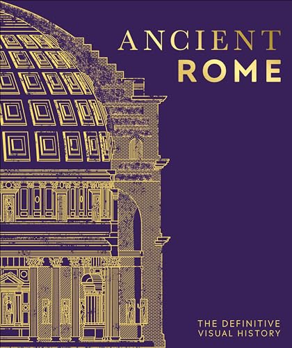 Ancient Rome: The Definitive Visual History - Hardcover