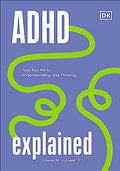 ADHD Explained: Your Tool Kit to Understanding and Thriving - Hardcover