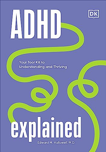 ADHD Explained: Your Tool Kit to Understanding and Thriving - Hardcover