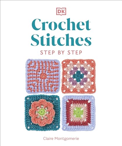 Crochet Stitches Step-By-Step: More Than 150 Essential Stitches for Your Next Project - Paperback