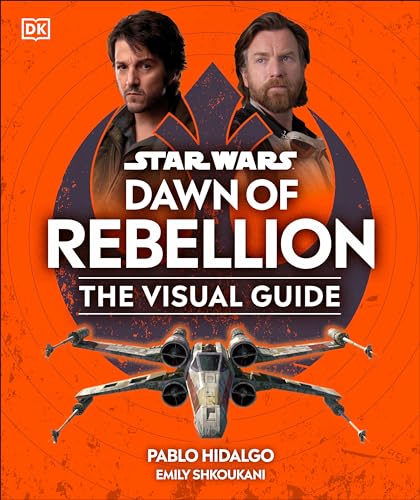 Star Wars Dawn of Rebellion the Visual Guide - Hardcover