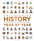 History Year by Year: The Ultimate Visual Guide to the Events That Shaped the World - Hardcover