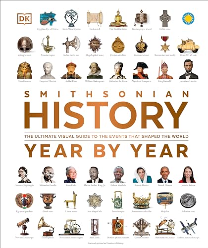 History Year by Year: The Ultimate Visual Guide to the Events That Shaped the World - Hardcover