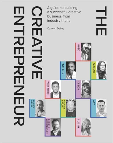 The Creative Entrepreneur: A Guide to Building a Successful Creative Business from Industry Titans - Hardcover