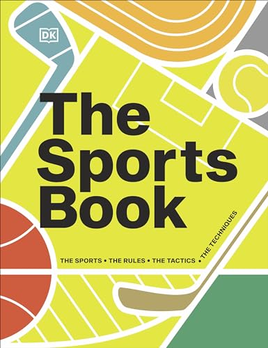The Sports Book: The Sports, the Rules, the Tactics, the Techniques - Hardcover