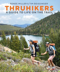 Thruhikers: A Guide to Life on the Trail - Hardcover