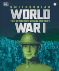 World War I: The Definitive Visual History, New Edition - Hardcover
