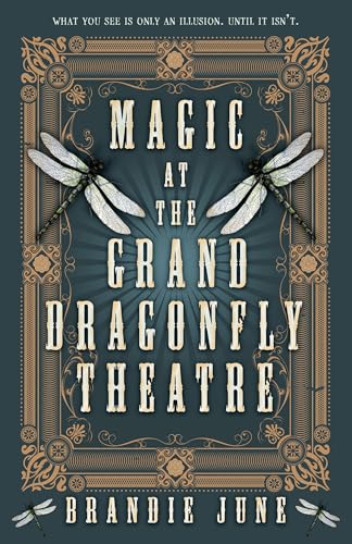 Magic at the Grand Dragonfly Theatre - Hardcover
