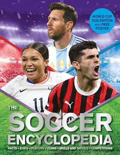 The Kingfisher Soccer Encyclopedia: Facts - STATS - Players - Teams - Skills and Tactics - Competitions - Hardcover
