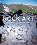 Rock Art and Its Legacy in Myth and Art: Petroglyphs from Eurasia, Arabia and Northern Africa - Hardcover