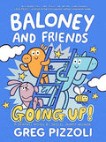 Baloney and Friends: Going Up! - Hardcover