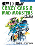 How to Draw Crazy Cars & Mad Monsters Like a Pro - Paperback