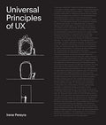 Universal Principles of UX: 100 Timeless Strategies to Create Positive Interactions Between People and Technology - Hardcover