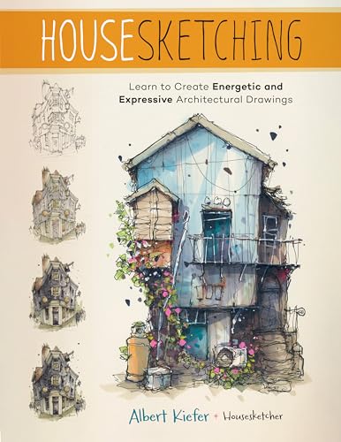 Housesketching: Learn to Create Energetic and Expressive Architectural Drawings - Paperback