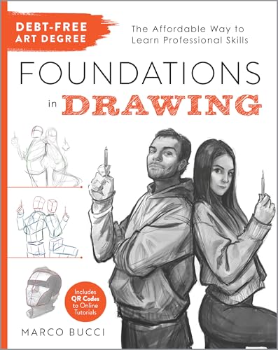 Debt-Free Art Degree: Foundations in Drawing: The Affordable Way to Learn Professional Skills - Includes Qr Codes to Online Tutorials - Paperback
