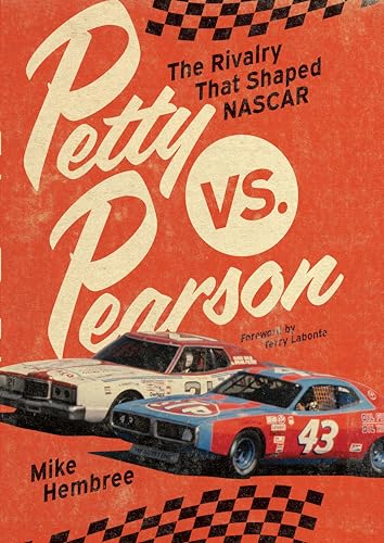 Petty vs. Pearson: The Rivalry That Shaped NASCAR - Hardcover
