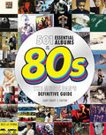 501 Essential Albums of the '80s: The Music Fan's Definitive Guide - Hardcover