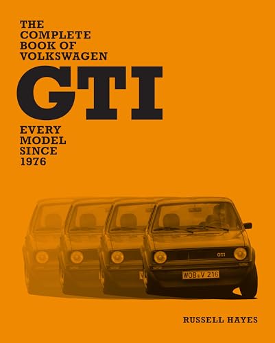 The Complete Book of Volkswagen GTI: Every Model Since 1976 - Hardcover
