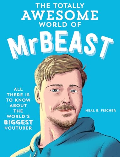 The Totally Awesome World of Mrbeast: Learn All There Is to Know about the World's Biggest Youtuber - Paperback