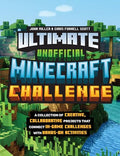 Ultimate Unofficial Minecraft Challenge: A Collection of Creative, Collaborative Projects That Connect In-Game Challenges with Hands-On Activities - Paperback