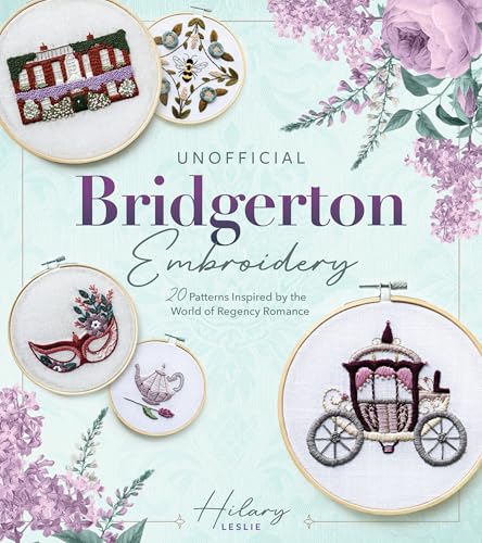 Unofficial Bridgerton Embroidery: 20 Patterns Inspired by the World of Regency Romance - Paperback
