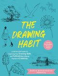 The Drawing Habit: A Step-By-Step Guide to Improving Your Drawing Skills and Cultivating a Lifelong Practice of Creativity - Includes Downloadable Pra - Paperback