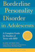 Borderline Personality Disorder in Adolescents, 3rd Edition: A Complete Guide for Families of Teens with Bpd - Paperback