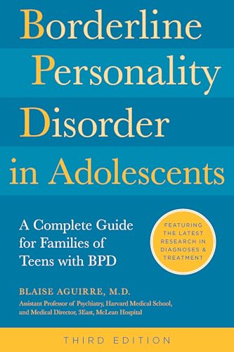 Borderline Personality Disorder in Adolescents, 3rd Edition: A Complete Guide for Families of Teens with Bpd - Paperback
