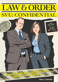 Law & Order Svu: Confidential: Everything We Love about the Show We Can't Stop Watching - Hardcover