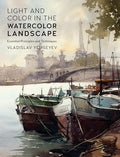 Light and Color in the Watercolor Landscape: Essential Principles and Techniques - Paperback