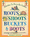 Roots Shoots Buckets & Boots: Gardening Together with Children - Paperback