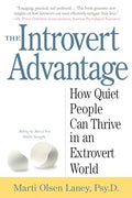 The Introvert Advantage: How Quiet People Can Thrive in an Extrovert World - Paperback