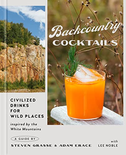 Backcountry Cocktails: Civilized Drinks for Wild Places - Hardcover