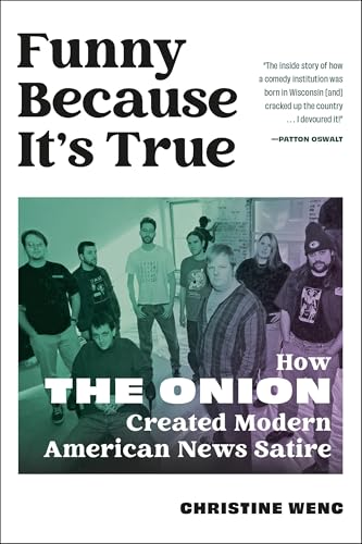 Funny Because It's True: How the Onion Created Modern American News Satire - Hardcover