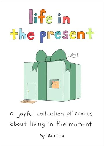 Life in the Present: A Joyful Collection of Comics about Living in the Moment - Hardcover