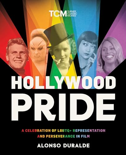 Hollywood Pride: A Celebration of LGBTQ+ Representation and Perseverance in Film - Hardcover