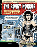 The Rocky Horror Cookbook: 50 Savory, Sweet, and Seductive Recipes from the Cult Musical [Officially Licensed] - Hardcover