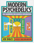 Modern Psychedelics: The Handbook for Mindful Exploration - Paperback