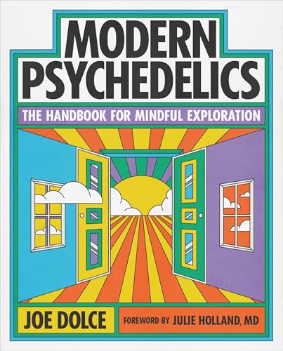 Modern Psychedelics: The Handbook for Mindful Exploration - Paperback
