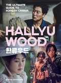 Hallyuwood: The Ultimate Guide to Korean Cinema - Hardcover