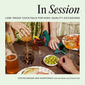 In Session: Low-Proof Cocktails for High-Quality Occasions - Hardcover