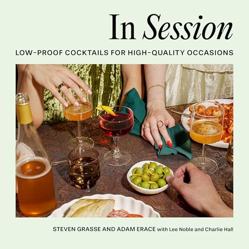 In Session: Low-Proof Cocktails for High-Quality Occasions - Hardcover
