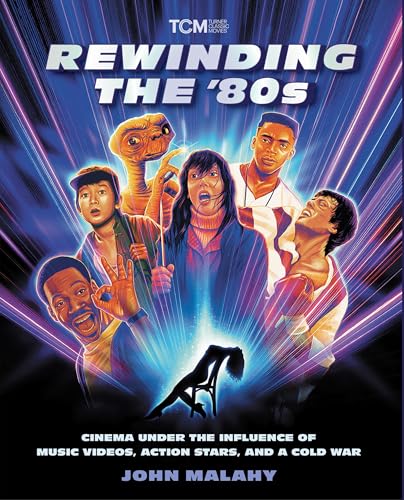 Rewinding the '80s: Cinema Under the Influence of Music Videos, Action Stars, and a Cold War - Paperback