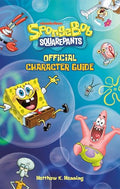 Spongebob Squarepants Official Character Guide - Paperback