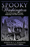 Spooky Washington: Tales of Hauntings, Strange Happenings, and Other Local Lore - Paperback